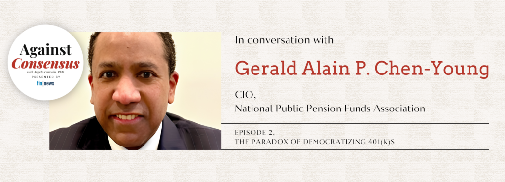 Against Consensus Podcast: NPPFA CIO Gerald Chen-Young